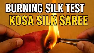 Real vs Fake Kosa Silk | Kosa Silk Burning Test | 100% Genuine Kosa Silk Test Explained