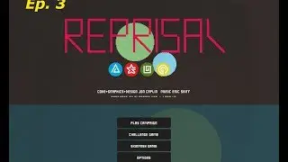Reprisal Ep 3 (Back Tracking to Swirl things up)