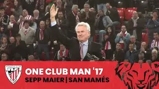 🏆 Sepp Maier - One Club Man Award 2017 I San Mames