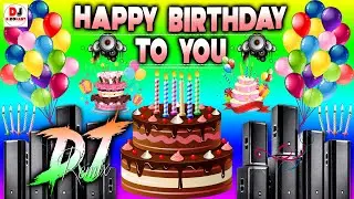 Happy Birthday Song | Dj Song (Happy Birthday To You) Happy Birthday | Happy Birthday Dj Song 2024