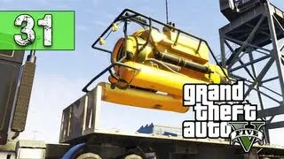 Grand Theft Auto 5 Walkthrough Part 31 - Get The Submarine - Let's Play Series / Playthrough