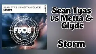 Sean Tyas vs Metta & Glyde - Storm