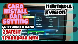 Cara Install dan Setting LNB Twin Ku Band 2 Satelit 1 Parabola Mini Ninmedia Chinasat 11 dan Kvision