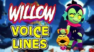 Willow voice lines and quotes - dialogues Brawl Stars