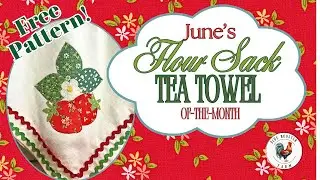 June's Flour Sack Tea Towel-of-the-Month\Strawberry Applique\Beginner Friendly\Step-by-Step Tutorial
