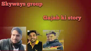 Skyways group ke sabse comedy Maine #Sahil