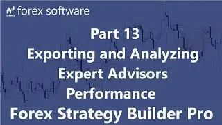 Part 13 - Exporting and Analyzing Expert Advisors Performance | Create & Trade Expert Advisors
