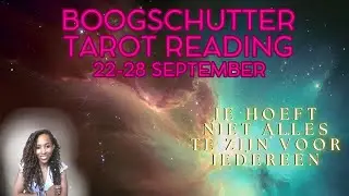 Boogschutter - Week van 22 - 28 september 2025 | Je hoeft niet alles te zijn voor iedereen