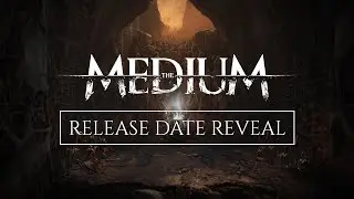 The Medium - Release Date Reveal
