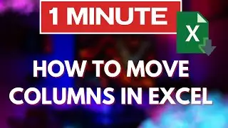How to move columns in EXCEL