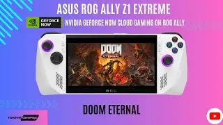 Nvidia GeForce NOW Priority Tier RTX3060 on ASUS ROG Ally Z1 Extreme Doom Eternal 1080p 10W