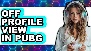 How to Off Profile View in Pubg - Easy Guide