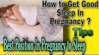 Best Sleeping Position in Pregnancy |How to get good sleep in Pregnancy? Tips