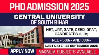New PhD Admission 2025 | Central University of South Bihar | CUSB | Fellowship | Apply Now