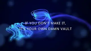 If you don't make it, it's your own damn vault