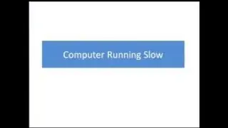 Computer Running Slow | Windows Running Slow |