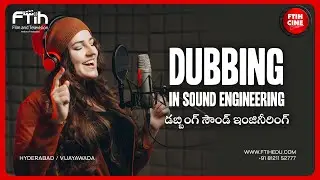 Dubbing in Sound Engineering | Complete Process Explained | Cine Classroom || FTIH