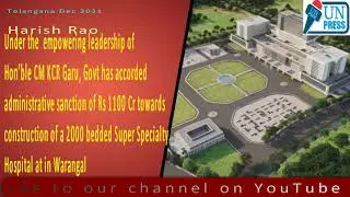 Construction of 2000 bedded Super Specialty Hospital at  Warangal