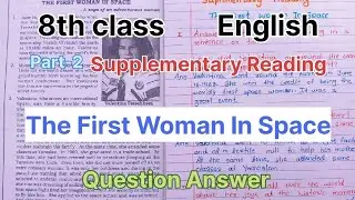 8th class. English. Part- 2. Supplementary Reading. The First Woman In Space. Question answers.