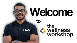 The Wellness Workshop | Introduction