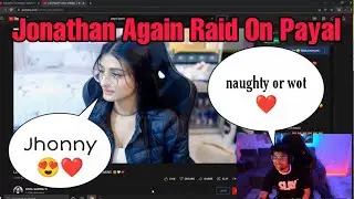 Jonathan Reid Payal Gaming l Jonathan Raid On Payal Gaming l Jonathan Raid Payal Gaming