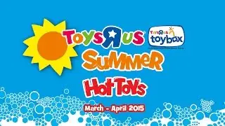 Toys &ldquo;R&rdquo; Us Hot Summer Toys