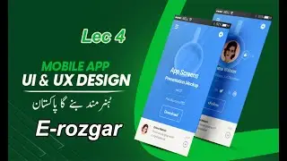 UI & UX course lec 4 | App design | mobile application | E-Rozgar program | |E-rozgar courses