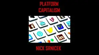 Platform Capitalism Nick Srnicek