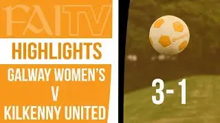 HIGHLIGHTS: Galway 3-1 Kilkenny United
