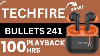 TECHFIRE Bullets 241 Earbuds Only @449/- 🔥  Best TWS Earbuds Under 500 @Bisnu