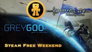 Chivalry: Medieval Warfare și Grey Goo (Steam Free Weekend)