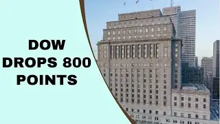 DOW DOWN 800 POINTS