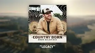 Drew Baldridge - Legacy (Official Audio)