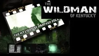 The Wildman of Kentucky: The Mystery of Panther Rock
