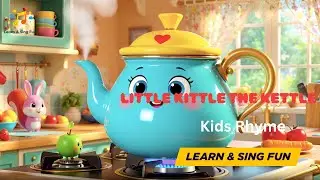 Little Kittle the Kettle | Fun Kids Rhyme | Nursery Song for Preschool & Toddlers | Learn & Sing Fun