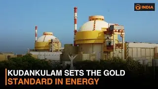 Kudankulam sets the gold standard in energy