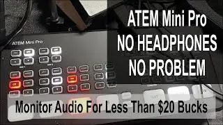 ATEM Mini Pro - No Headphone Jack?  No Problem