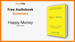 Happy Money by Ken Honda: 10 Minute Summary