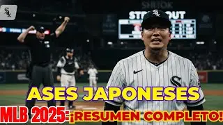 MLB 2025: Resumen COMPLETO de Bateadores y Ases Japoneses [NPB Transfers]