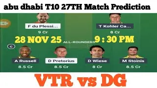 VTR vs DG Dream11 Prediction || Abu Dhabi T10 27TH Match || Vista Riders vs Decon Gladiators ||