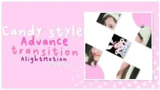 Candy Style Transition Alightmotion Tutorials | Simple Candy Style Tutorial | #2