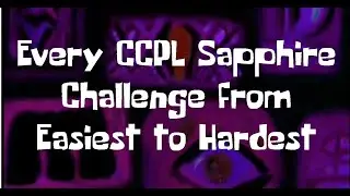 [GD] Every CCPL Sapphire Challenge from Easiest to Hardest