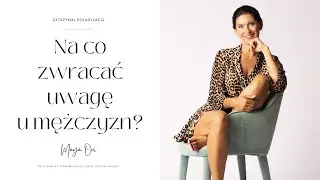Na co zwracać uwagę u mężczyzn?