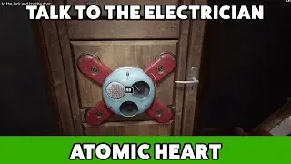 Talk to the electrician - Not a password at all (Atomic Heart)