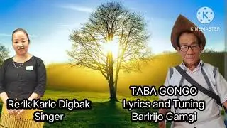 GALO DEVOTIONAL SONG,TABA GONGO COMPOSER, RERIK KARLO DIGBAK SINGER
