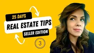 25 Days of Real Estate Tips - Seller's Edition Day 3