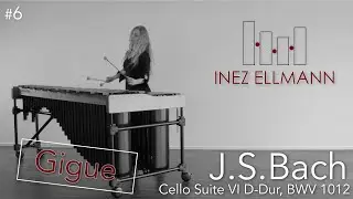 J S Bach Cello Suite VI D Dur, BWV 1012 „Gigue“ by Inez Ellmann (Marimba Solo)