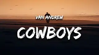 Van Andrew - Sad Cowboys and Rock and Roll (Lyrics) 