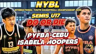 DO OR DIE SEMIS. ISABELA VS CEBU | NYBL 2025 U17 GAME HIGHLIGHTS