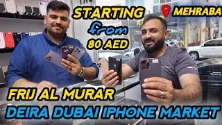 deira dubai iphone market I Frij Al Murar